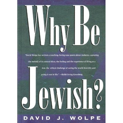 Why Be Jewish? - by  David J Wolpe (Paperback)