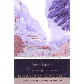 Orient Express - (Penguin Classics Deluxe Edition) by  Graham Greene (Paperback)