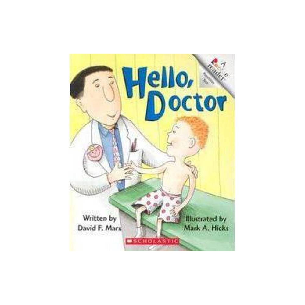 ISBN 9780516270760 product image for Hello, Doctor (a Rookie Reader) - by David F Marx (Paperback) | upcitemdb.com