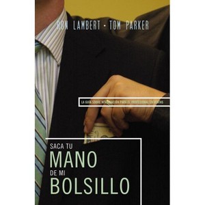 Saque Su Mano de Mi Bolsillo - by  Ron J Lambert & Tom Parker (Paperback) - 1 of 1