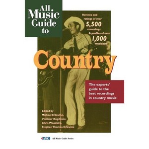 All Music Guide to Country - by  Chris Woodstra & Stephen Thomas Erlewine & Vladimir Bogdanov (Paperback) - 1 of 1