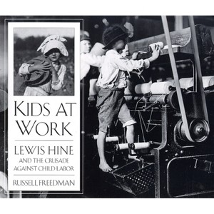 Kids at Work - by  Russell Freedman (Paperback) - 1 of 1