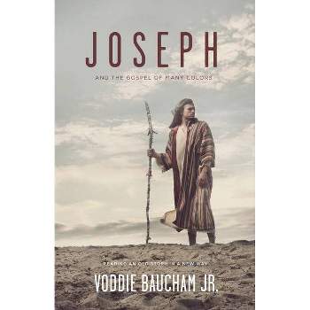 Joseph and the Gospel of Many Colors - by  Voddie Baucham Jr (Paperback)