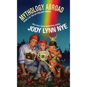 Mythology Abroad - by  Jody Lynn Nye (Hardcover) - 1 of 1