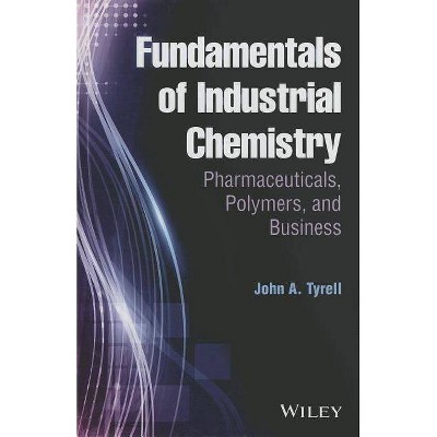 Industrial Chemistry - by  John A Tyrell (Hardcover)