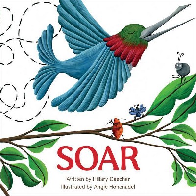 Soar - by  Hillary Daecher (Hardcover)