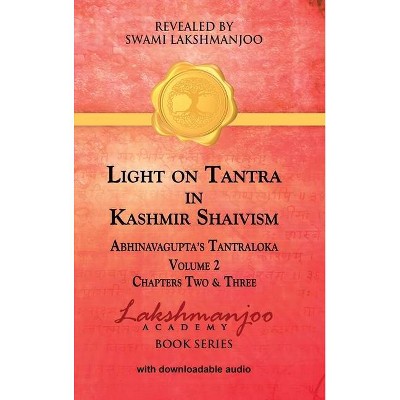 Light on Tantra in Kashmir Shaivism - Volume 2 - by  Swami Lakshmanjoo (Hardcover)