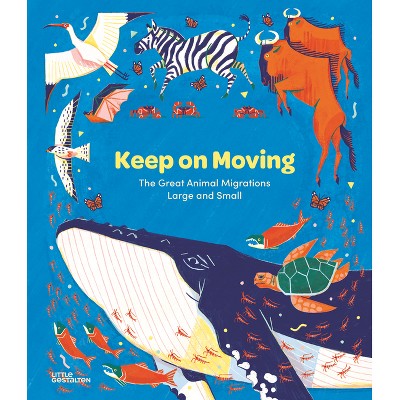 Keep on Moving - by  Sara Forster & Olivia Forster (Hardcover)