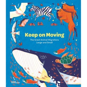 Keep on Moving - by  Sara Forster & Olivia Forster (Hardcover) - 1 of 1