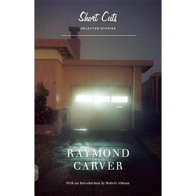 Short Cuts - (Vintage Contemporaries) by  Raymond Carver (Paperback)