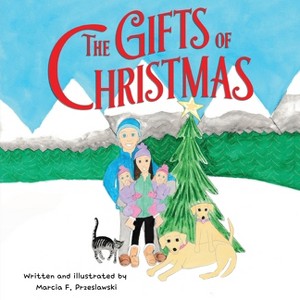 The Gifts of Christmas - by  Marcia Francis Przeslawski (Paperback) - 1 of 1