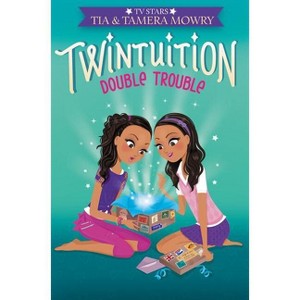 Twintuition: Double Trouble - by  Tia Mowry & Tamera Mowry (Hardcover) - 1 of 1