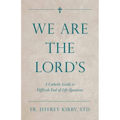  We Are the Lord's - by  Jeffrey Kirby (Paperback) 