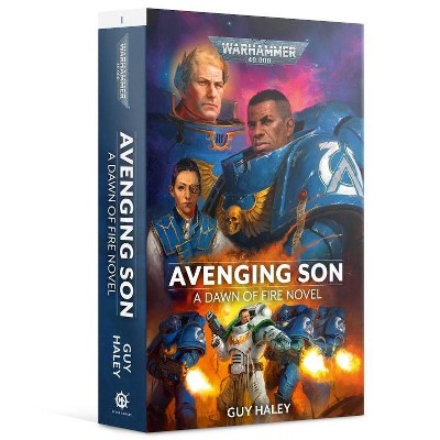 Avenging Son A Dawn Of Fire Novel By Guy Haley Warhammer 40K