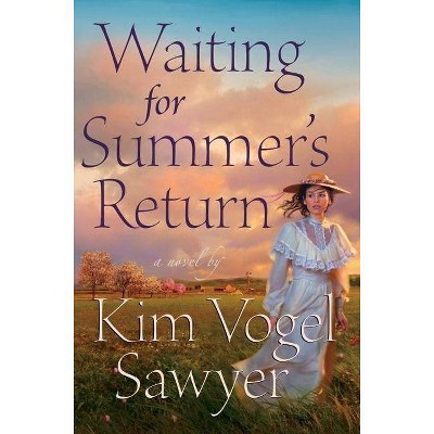 Waiting for Summer's Return - by  Kim Vogel Sawyer (Paperback)