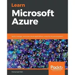 Learn Microsoft Azure - by  Mohamed Wali (Paperback)
