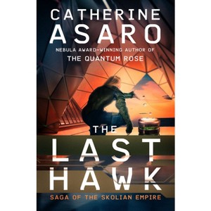 The Last Hawk - (Saga of the Skolian Empire) by  Catherine Asaro (Paperback) - 1 of 1