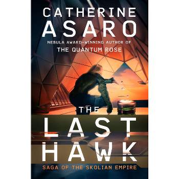 The Last Hawk - (Saga of the Skolian Empire) by  Catherine Asaro (Paperback)