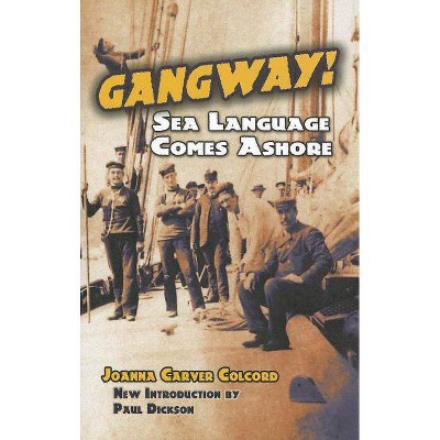 Gangway! - (Dover Books on Language) by  Joanna Carver Colcord (Paperback)