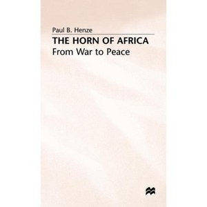 The Horn of Africa - by  Paul B Henze (Hardcover) - 1 of 1