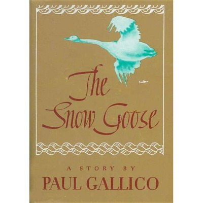 Snow Goose - by  Paul Gallico (Hardcover)