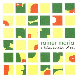 Rainer Maria - Better Version Of Me (Vinyl) - 1 of 1