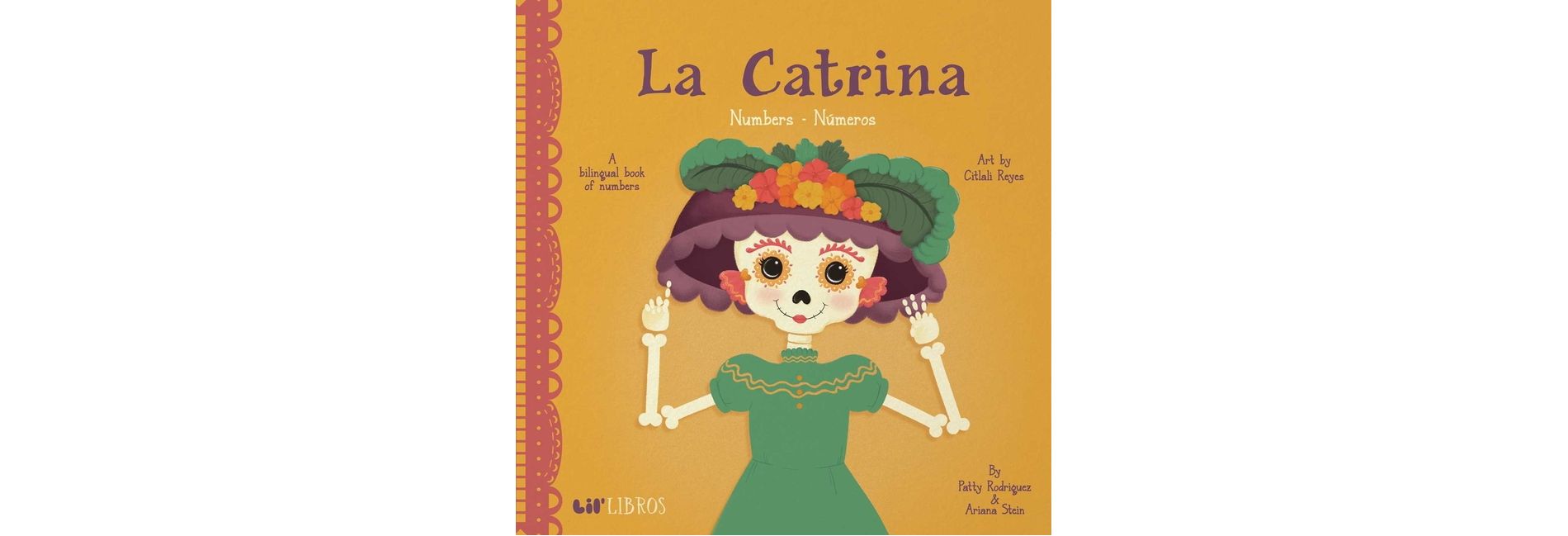 La Catrina: Numbers / Números - (Lil' Libros) by  Patty Rodriguez & Ariana Stein (Board Book)