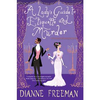 A Lady's Guide to Etiquette and Murder - (Countess of Harleigh Mystery) by  Dianne Freeman (Paperback)