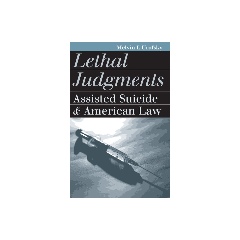 Lethal Judgments - (Landmark Law Cases & American Society) by Melvin I Urofsky (Paperback)