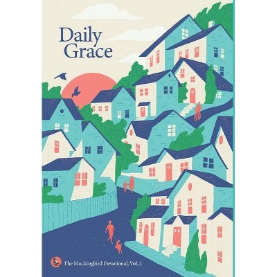 Daily Grace - by  David Zahl & Ethan Richardson & Sarah Condon (Hardcover)