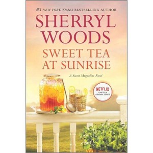 Sweet Tea at Sunrise - (Sweet Magnolias Novel) by  Sherryl Woods (Paperback) - 1 of 1