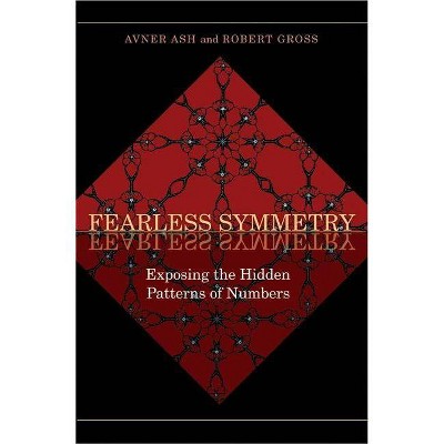 Fearless Symmetry - by  Avner Ash & Robert Gross (Paperback)