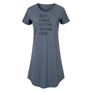 Women's - Instant Message - But First, Let Me Thank God Graphic T-shirt Dress - 1 of 4