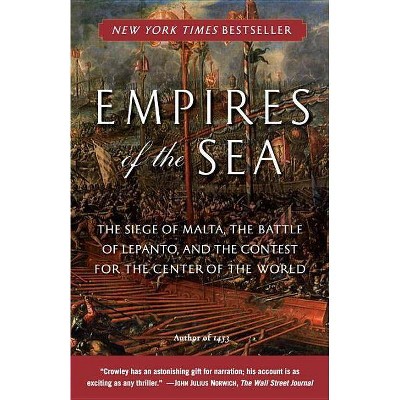 Empires of the Sea - by  Roger Crowley (Paperback)