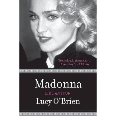 Madonna: Like an Icon - by  Lucy O'Brien (Paperback)