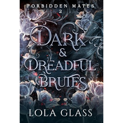 Dark & Dreadful Brutes - By Lola Glass : Target