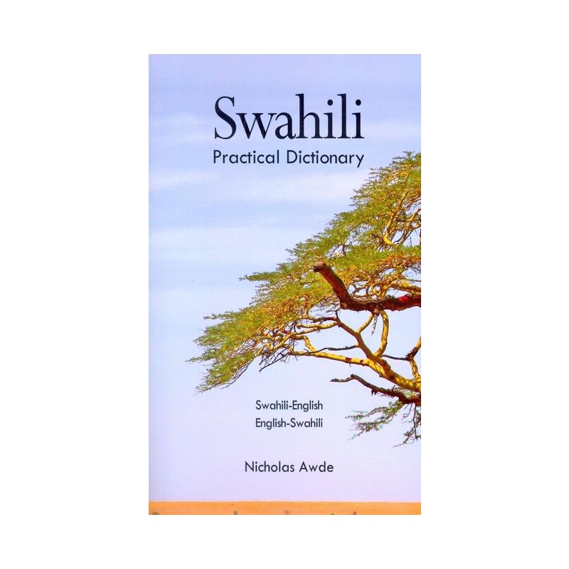 Swahili-English/English-Swahili Practical Dictionary - by  Nicholas Awde (Paperback), 1 of 2