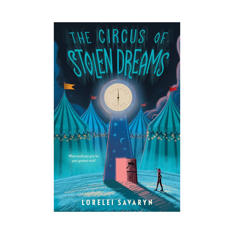 The Circus of Stolen Dreams - by  Lorelei Savaryn (Hardcover), 1 of 2