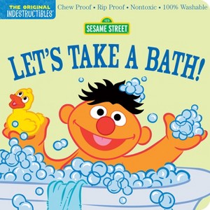 Indestructibles: Sesame Street: Let's Take a Bath! - by  Amy Pixton & Sesame Street (Paperback) - 1 of 1