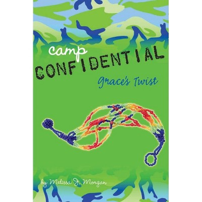 Grace's Twist - (Camp Confidential) by  Melissa J Morgan (Paperback)
