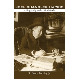 Joel Chandler Harris - (Brown Thrasher Books) Annotated by  R Bruce Bickley (Paperback) - 1 of 1