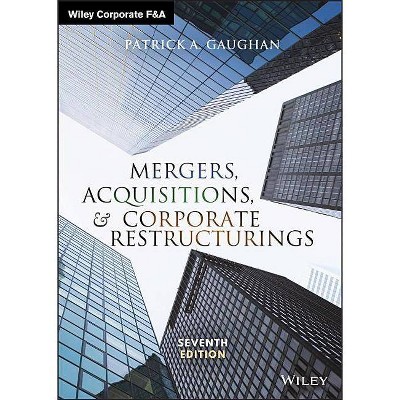 Mergers, Acquisitions, and Corporate Restructurings - (Wiley Corporate F&a) 7th Edition by  Patrick A Gaughan (Hardcover)