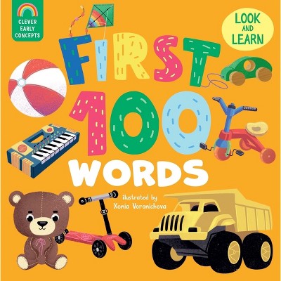 First 100 Words - (Clever Early Concepts) by  Clever Publishing (Board Book)
