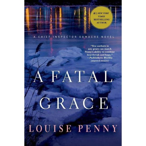 A Fatal Grace - (chief Inspector Gamache Novel) By Louise Penny (paperback)  : Target