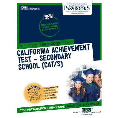 California Achievement Test - Secondary School (CAT/S) (ATS-101C) - (Admission Test) by  National Learning Corporation (Paperback)