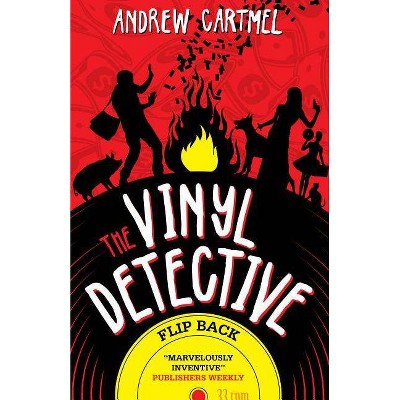 The Vinyl Detective - Flip Back - by  Andrew Cartmel (Paperback)