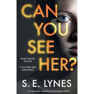 Can You See Her? - by  S E Lynes (Paperback) - 1 of 1