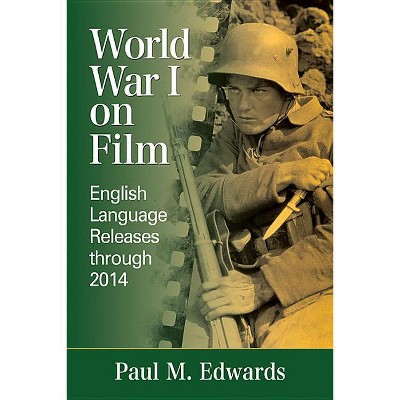 World War I on Film - by  Paul M Edwards (Paperback)
