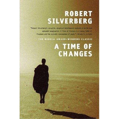 A Time of Changes - 2nd Edition by  Robert Silverberg (Paperback)