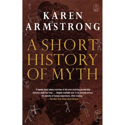 A Short History of Myth - (Myths) by  Karen Armstrong (Paperback)